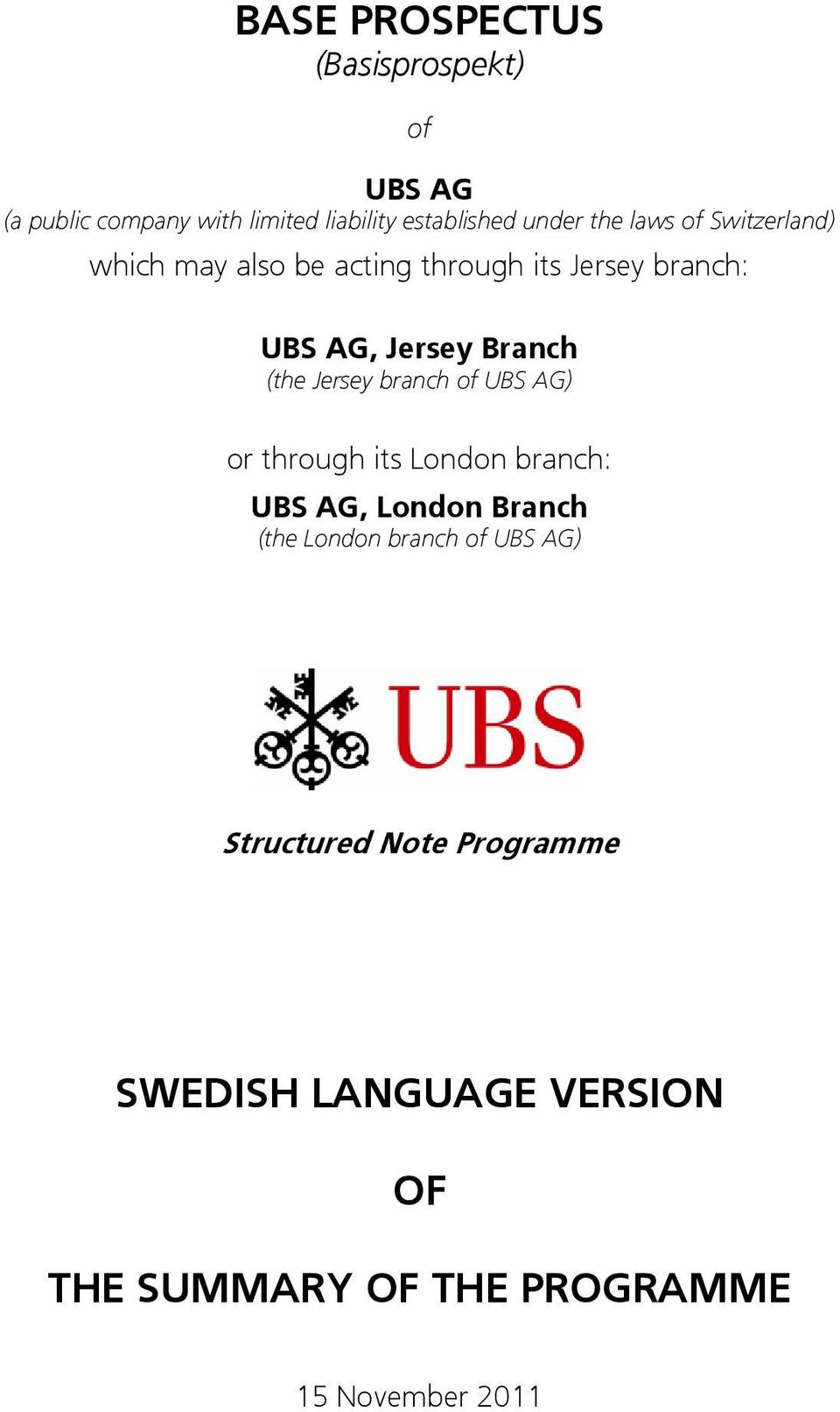 (the Jersey branch of UBS AG) or through its London branch: UBS AG, London Branch (the London branch