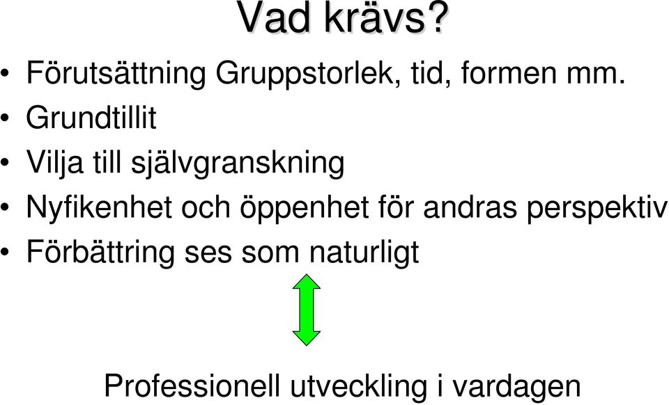 Grundtillit Vilja till självgranskning Nyfikenhet