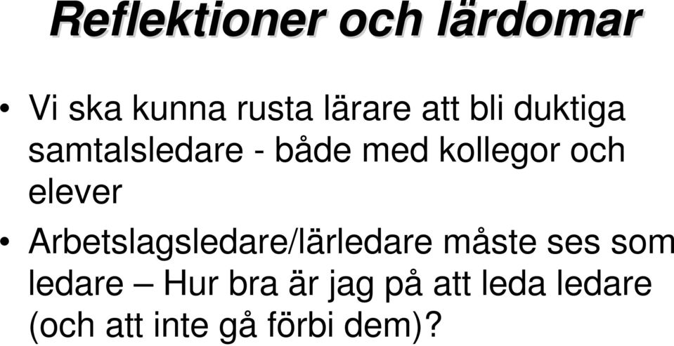 elever Arbetslagsledare/lärledare måste ses som ledare