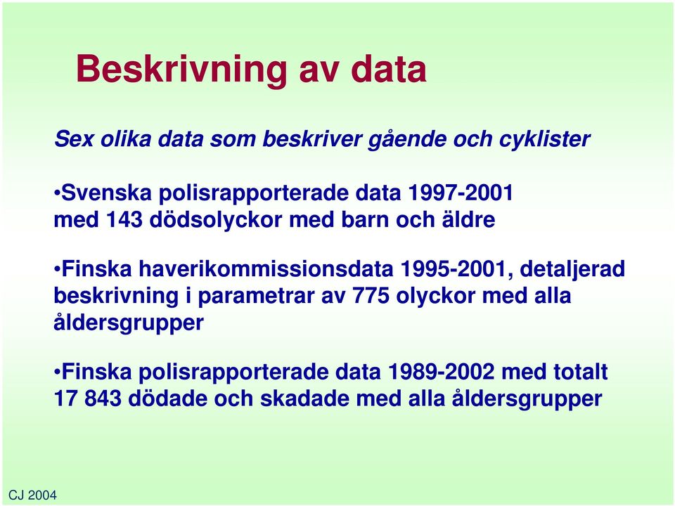 haverikommissionsdata 1995-2001, detaljerad beskrivning i parametrar av 775 olyckor med