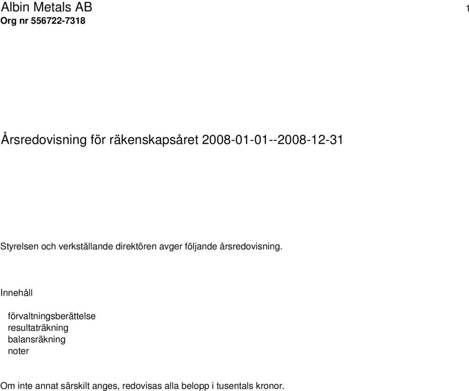 följande årsredovisning.