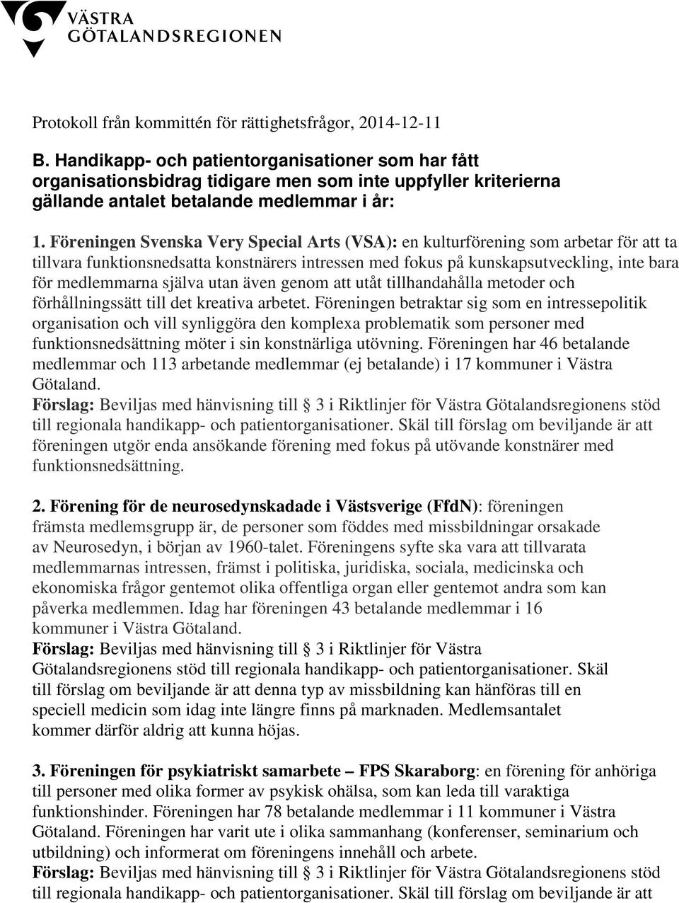 utan även genom att utåt tillhandahålla metoder och förhållningssätt till det kreativa arbetet.