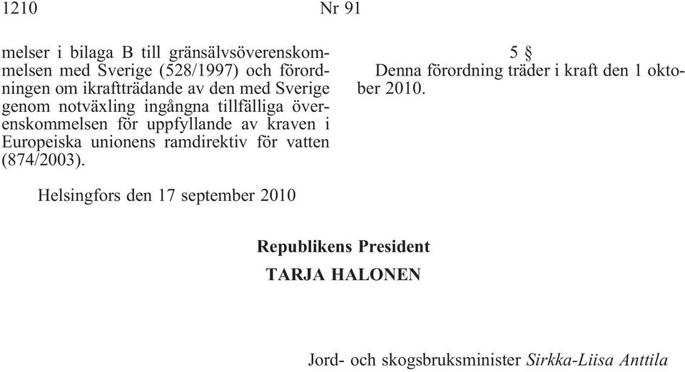 kraven i Europeiska unionens ramdirektiv för vatten (874/2003).