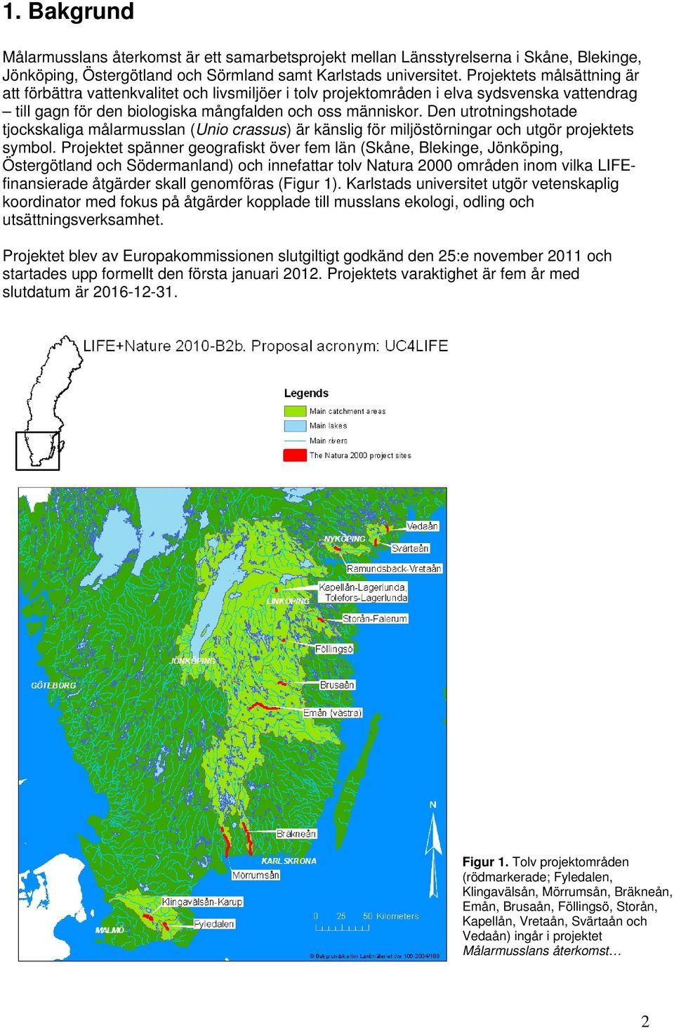 Den utrotningshotade tjockskaliga målarmusslan (Unio crassus) är känslig för miljöstörningar och utgör projektets symbol.