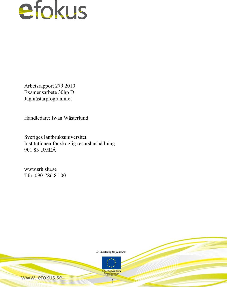 lantbruksuniversitet Institutionen för skoglig
