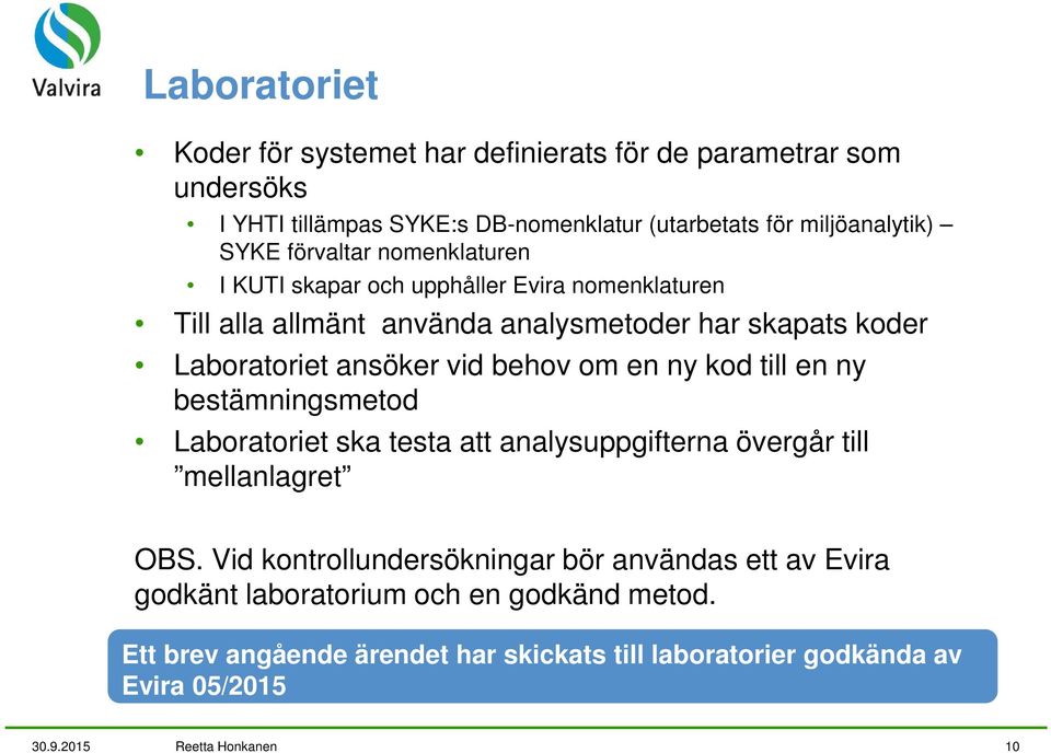 bestämningsmetod Laboratoriet ska testa att analysuppgifterna övergår till mellanlagret OBS.