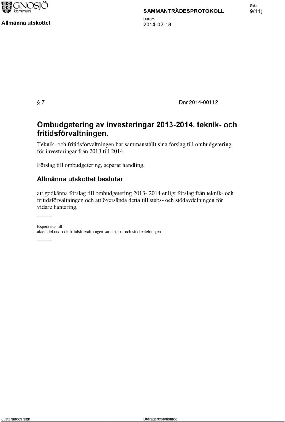 Förslag till ombudgetering, separat handling.
