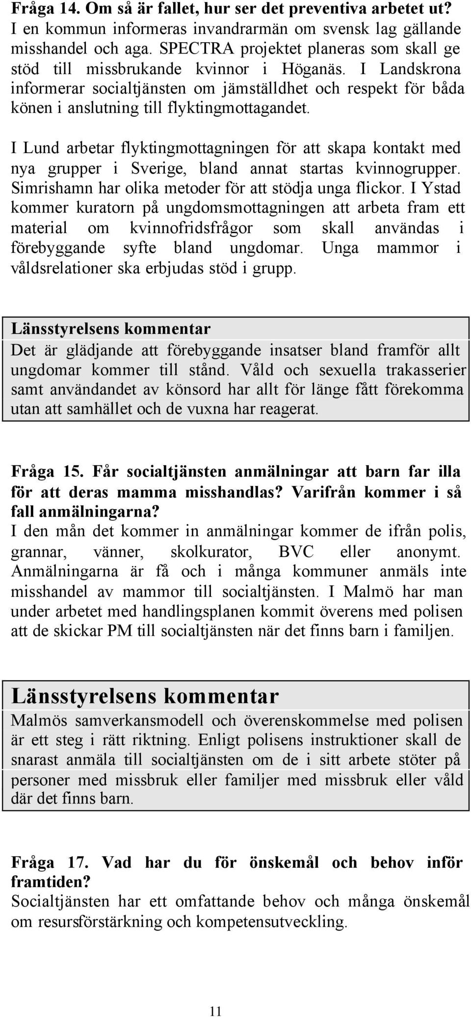 I Landskrona informerar socialtjänsten om jämställdhet och respekt för båda könen i anslutning till flyktingmottagandet.