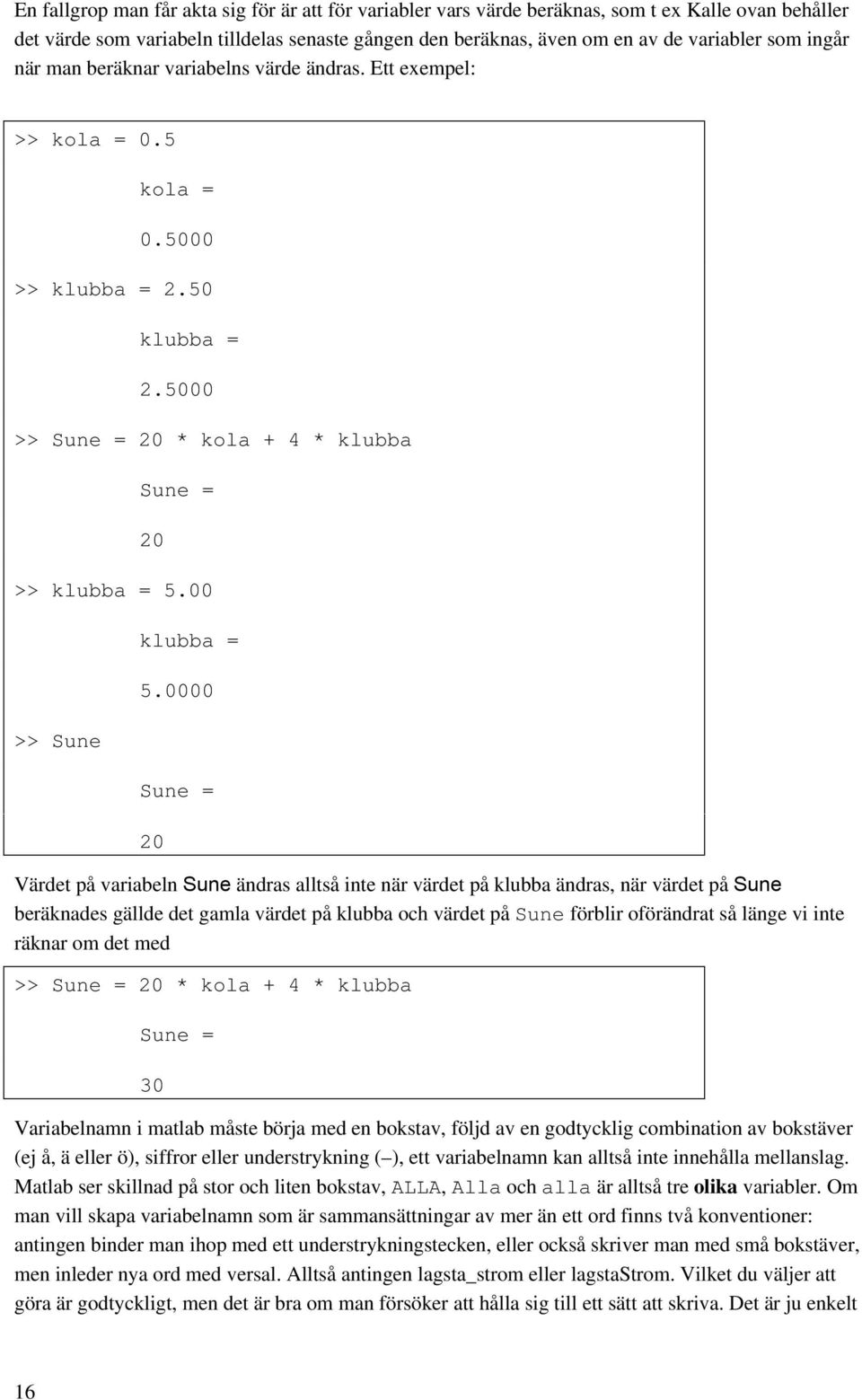 00 >> Sune klubba = 5.