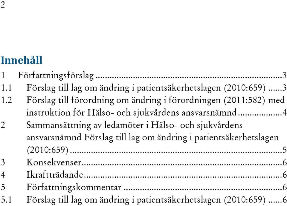 2 Förslag till förordning om ändring i förordningen (2011:582) med instruktion för Hälso- och sjukvårdens ansvarsnämnd.