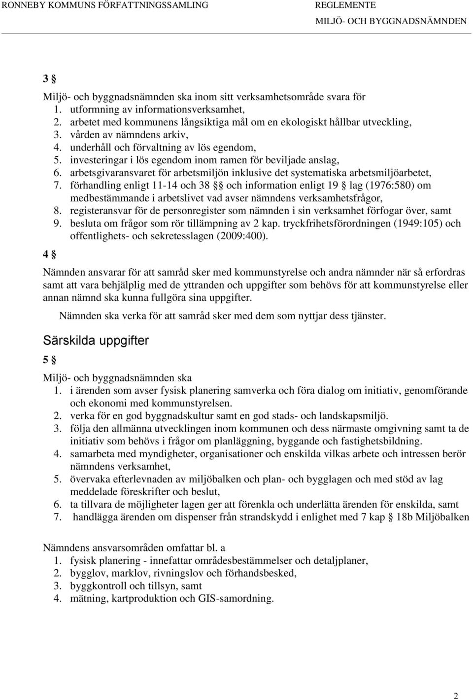 arbetsgivaransvaret för arbetsmiljön inklusive det systematiska arbetsmiljöarbetet, 7.