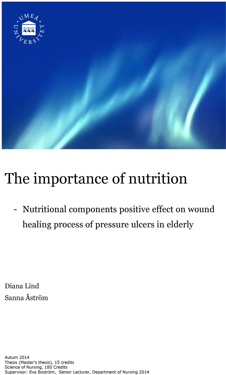 Åström Autum 2014 Thesis (Master's thesis), 15 credits Science of