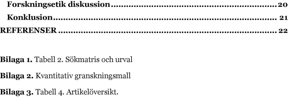 Sökmatris och urval Bilaga 2.