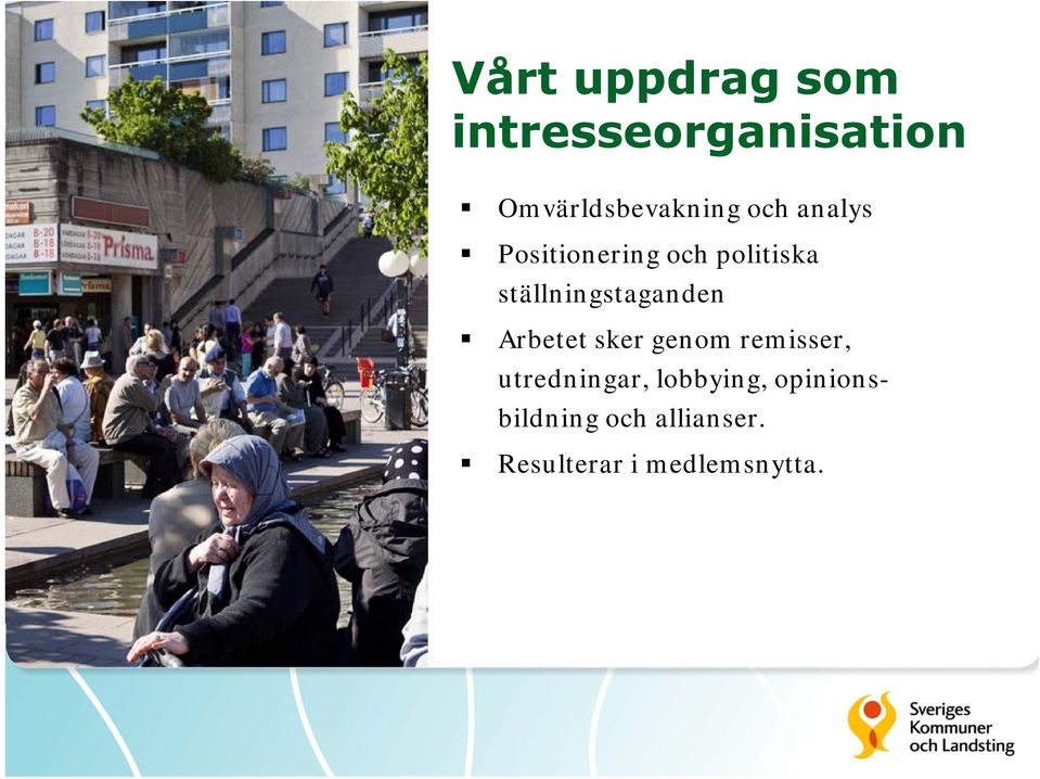 ställningstaganden Arbetet sker genom remisser,