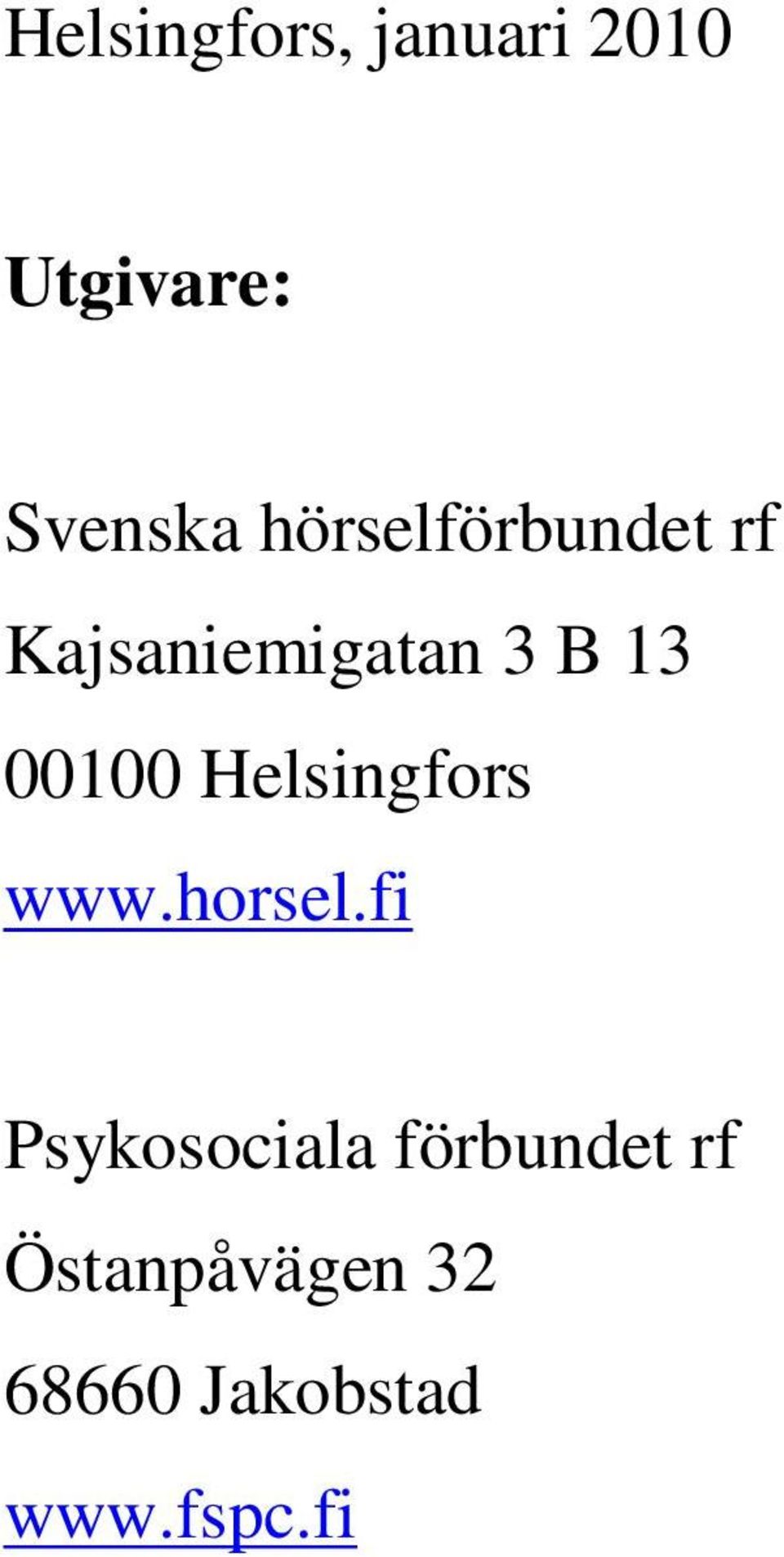 00100 Helsingfors www.horsel.