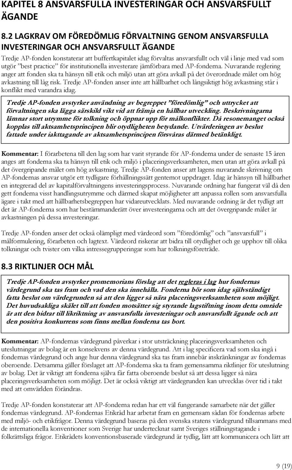 utgör best practice för institutionella investerare jämförbara med AP-fonderna.