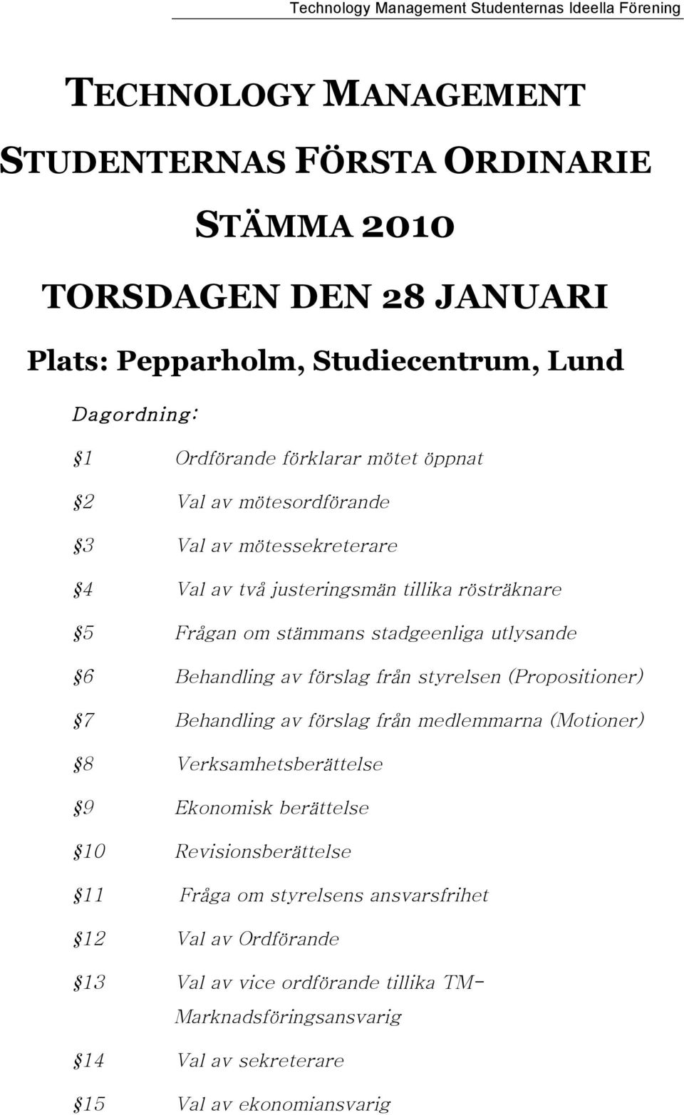 JANUARI Plats: Pepparholm, Studiecentrum,