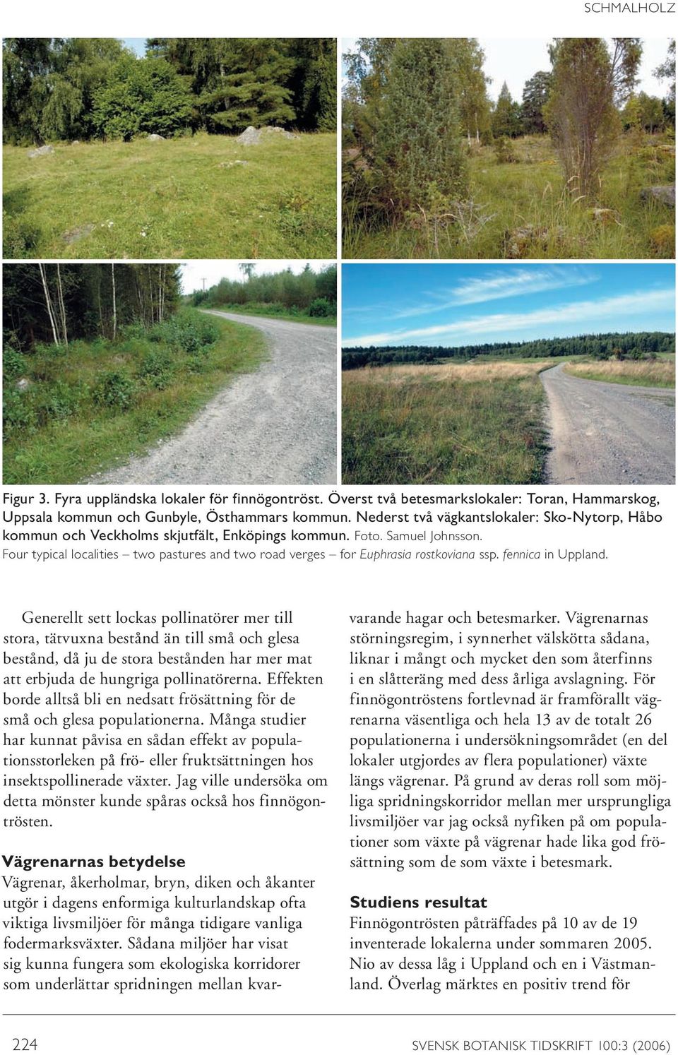 Four typical localities two pastures and two road verges for Euphrasia rostkoviana ssp. fennica in Uppland.