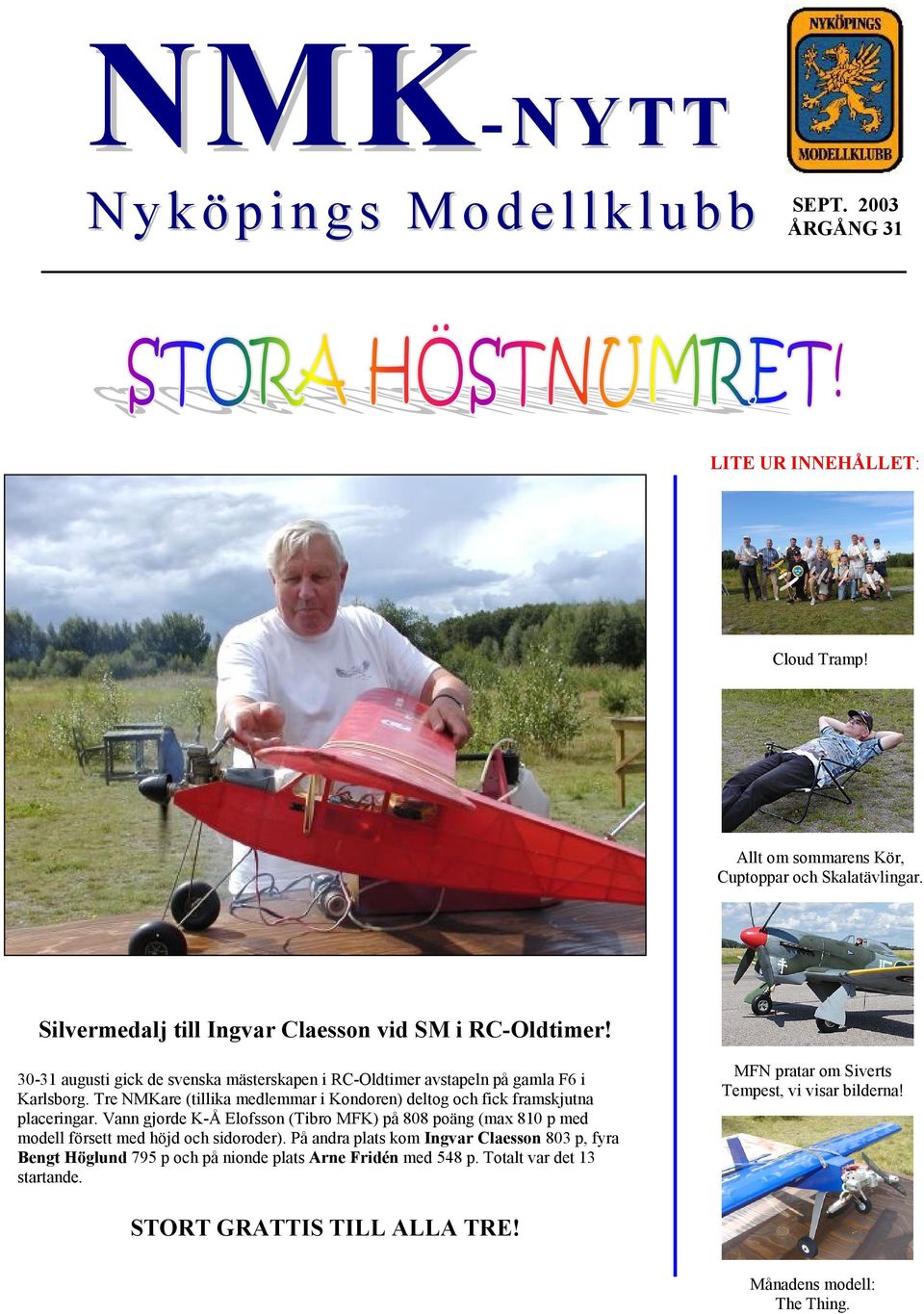 Tre NMKare (tillika medlemmar i Kondoren) deltog och fick framskjutna placeringar.