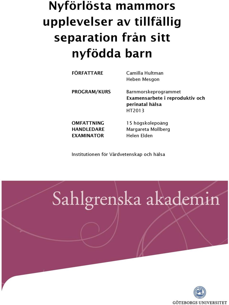 Mesgon Barnmorskeprogrammet Examensarbete i reproduktiv och perinatal hälsa HT2013