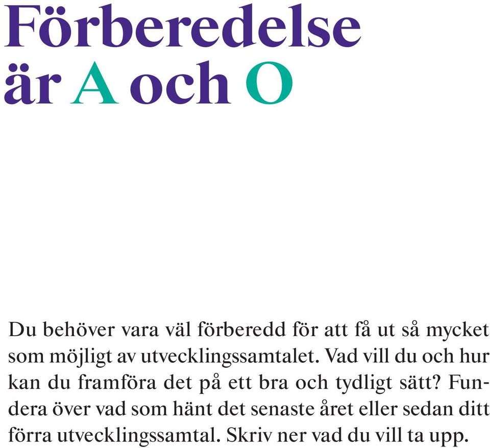 Vad vill du och hur kan du framföra det på ett bra och tydligt sätt?