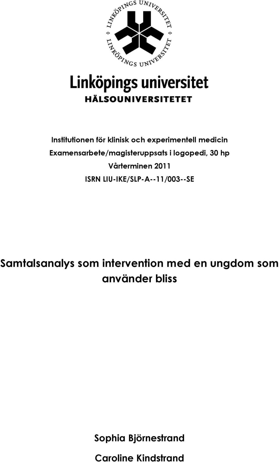 2011 ISRN LIU-IKE/SLP-A--11/003--SE Samtalsanalys som