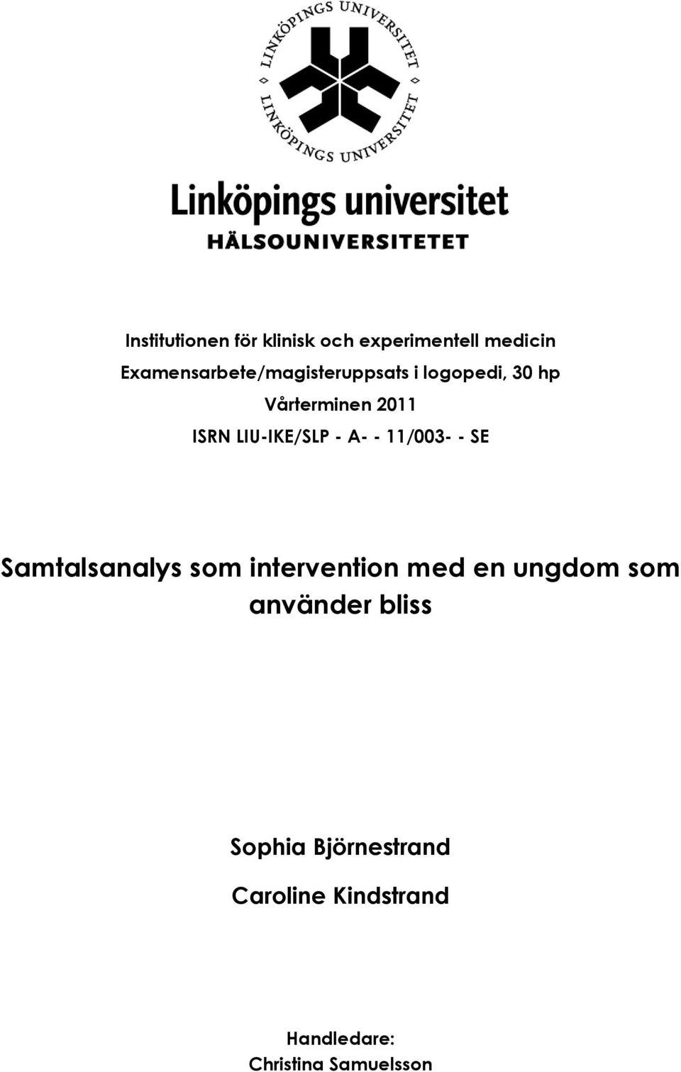 LIU-IKE/SLP - A- - 11/003- - SE Samtalsanalys som intervention med en