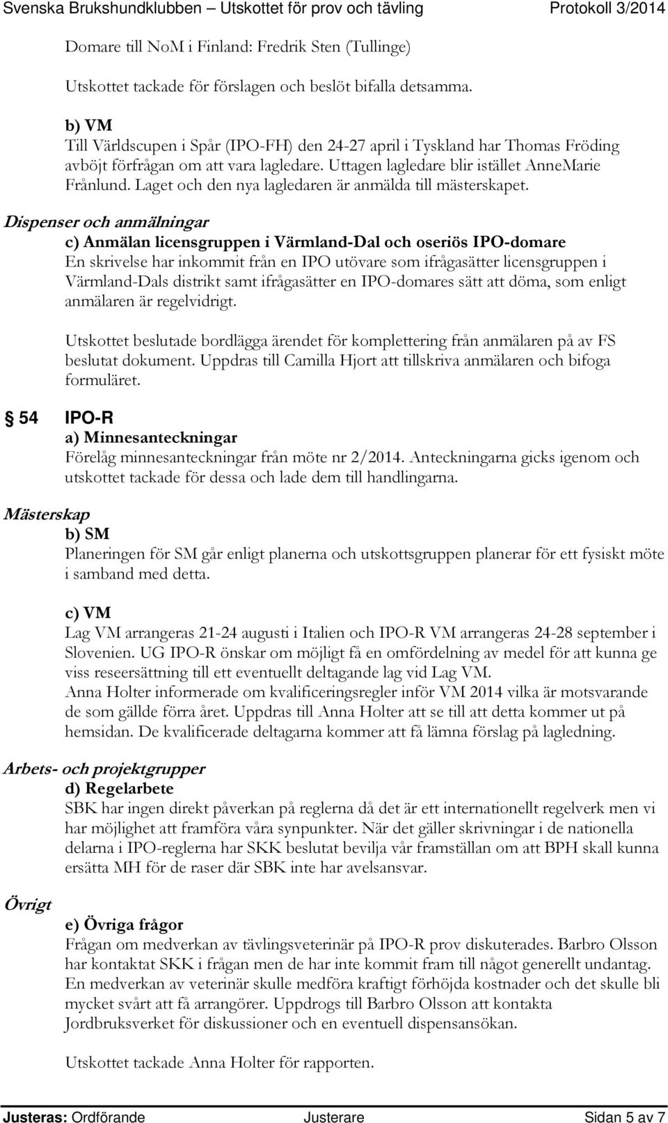 Laget och den nya lagledaren är anmälda till mästerskapet.