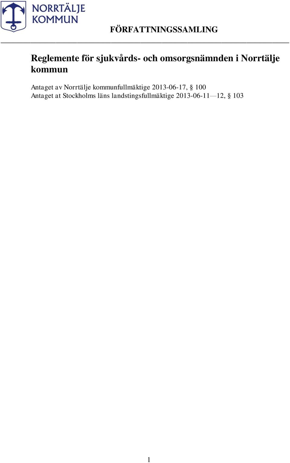 Norrtälje kommunfullmäktige 2013-06-17, 100 Antaget