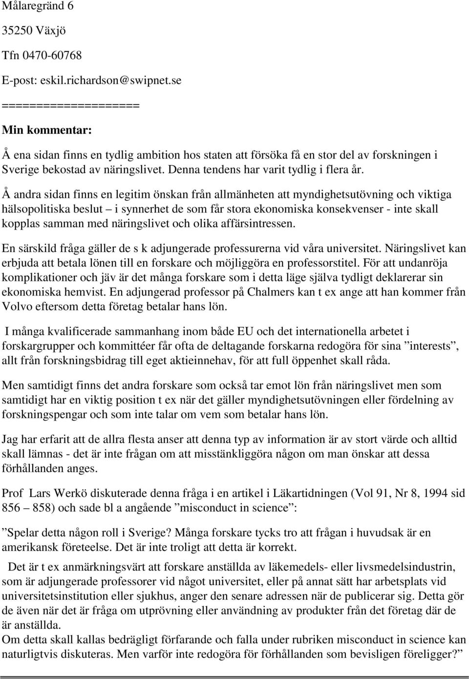 Denna tendens har varit tydlig i flera år.