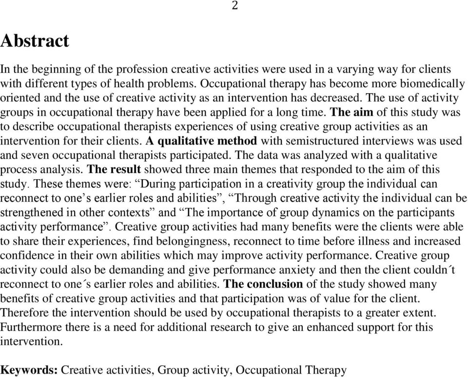 The use of activity groups in occupational therapy have been applied for a long time.