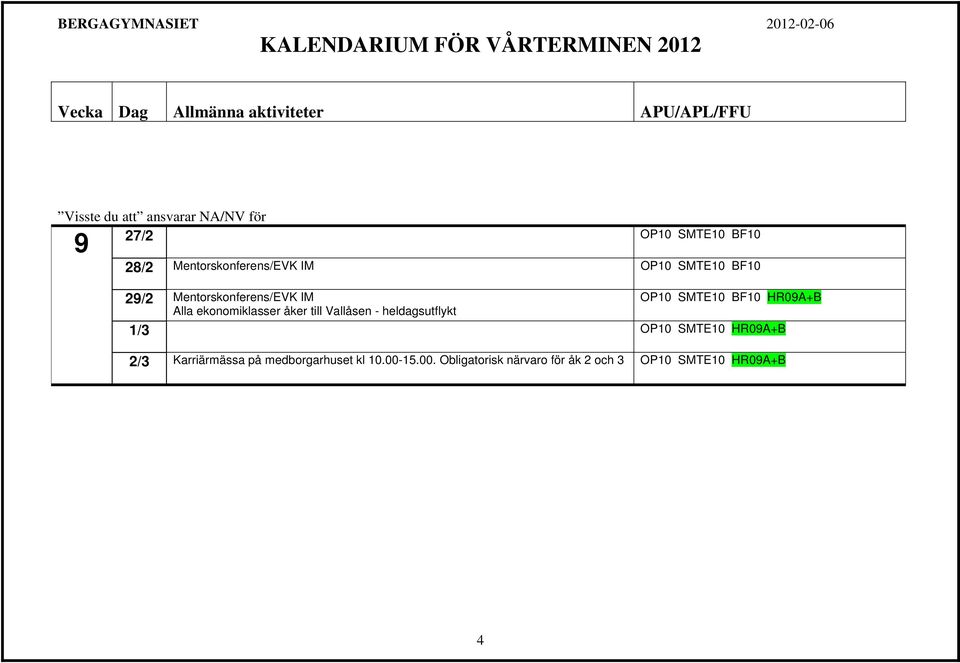 ekonomiklasser åker till Vallåsen - heldagsutflykt 1/3 OP10 SMTE10 HR09A+B 2/3