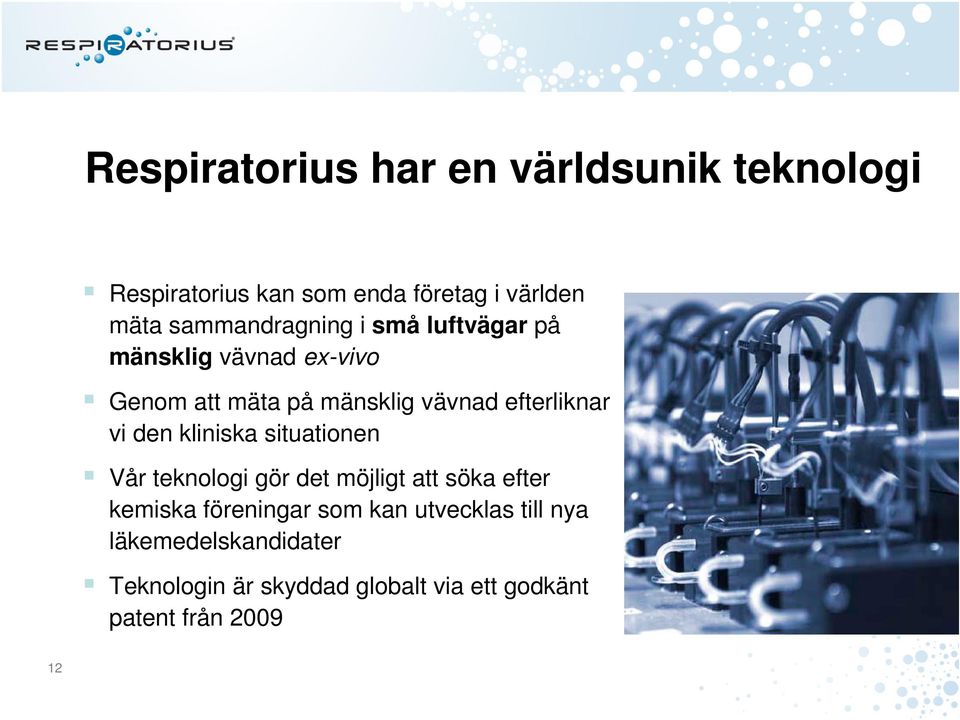 efterliknar vi den kliniska situationen Vår teknologi gör det möjligt att söka efter kemiska