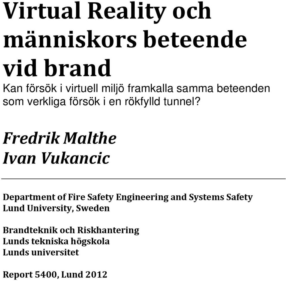 Fredrik Malthe Ivan Vukancic Department of Fire Safety Engineering and Systems Safety