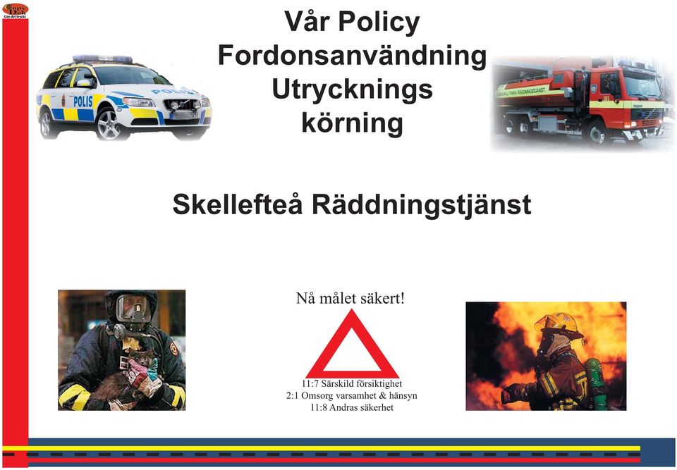 målet säkert!