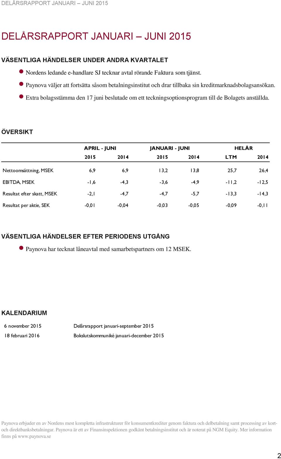 Extra bolagsstämma den 17 juni beslutade om ett teckningsoptionsprogram till de Bolagets anställda.