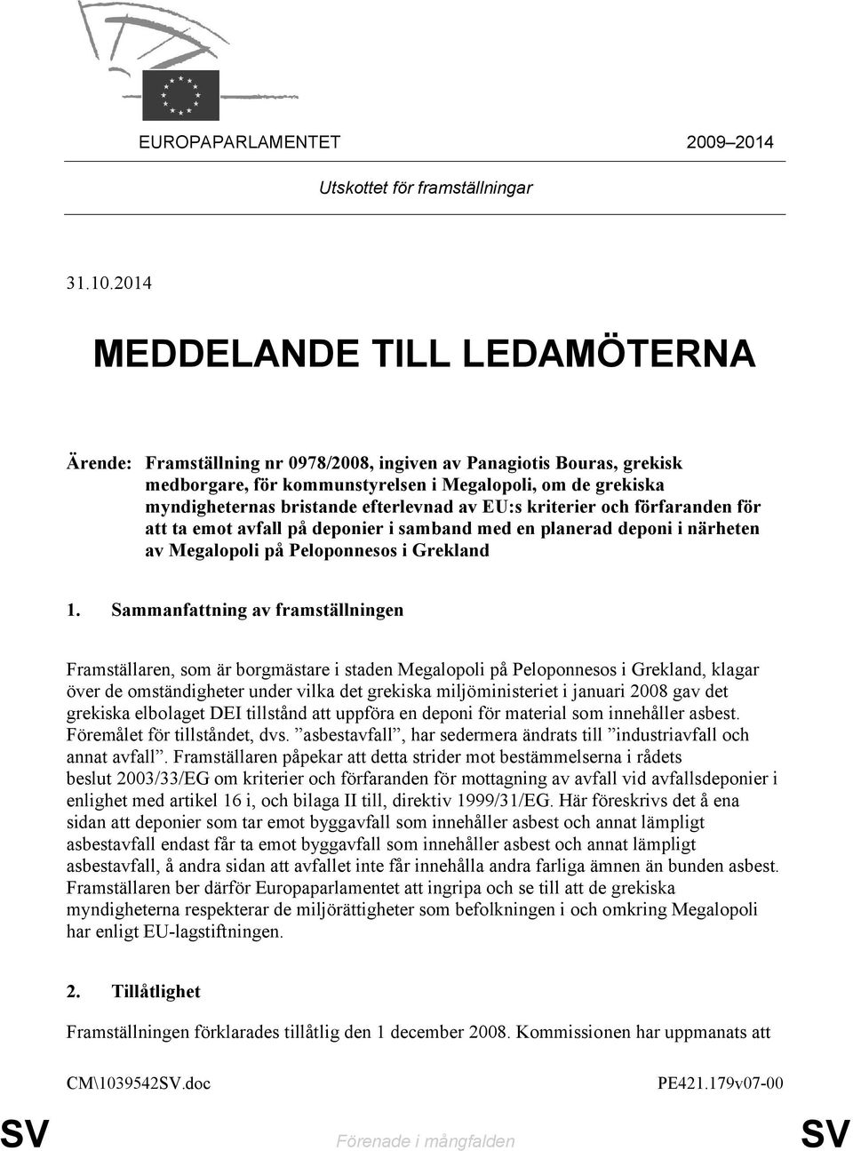 efterlevnad av EU:s kriterier och förfaranden för att ta emot avfall på deponier i samband med en planerad deponi i närheten av Megalopoli på Peloponnesos i Grekland 1.