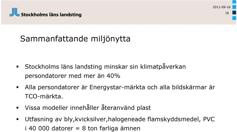 bildskärmar är TCO-märkta.