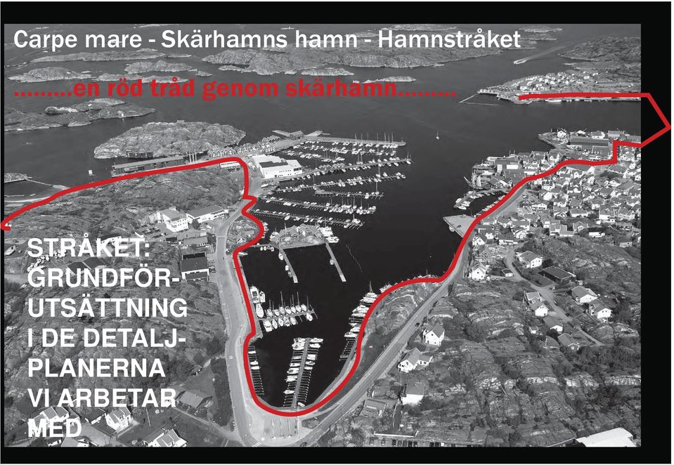 ..en röd tråd genom skärhamn.