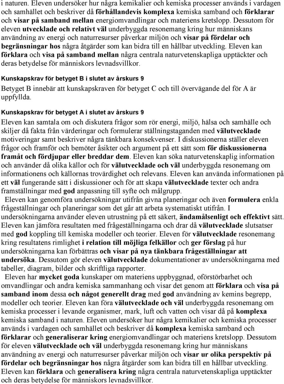 energiomvandlingar och materiens kretslopp.