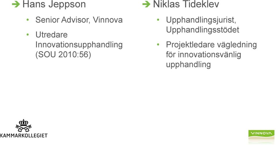 Tideklev Upphandlingsjurist, Upphandlingsstödet