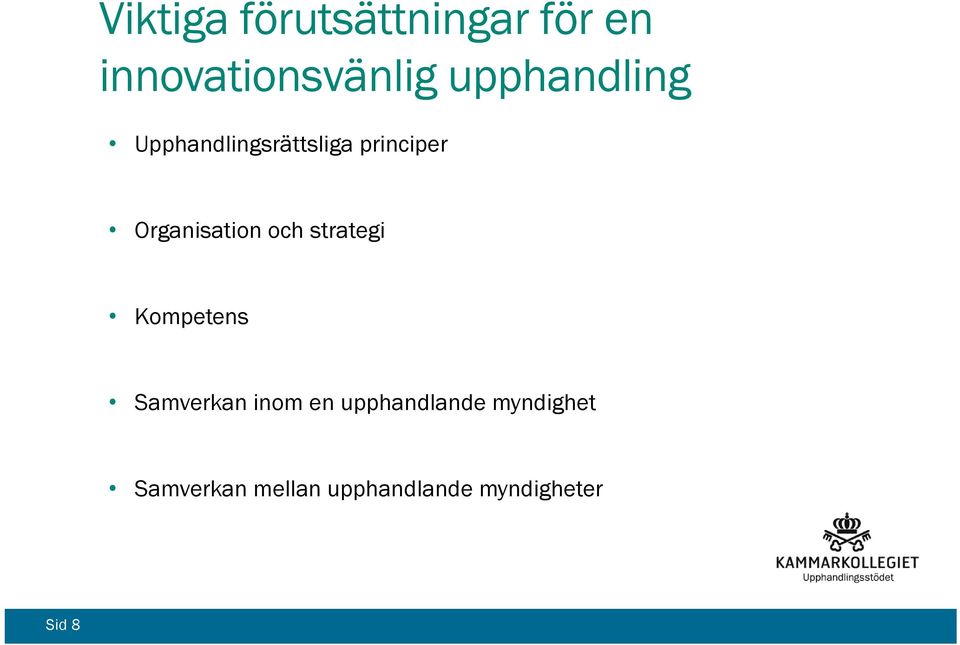 Organisation och strategi Kompetens Samverkan inom en