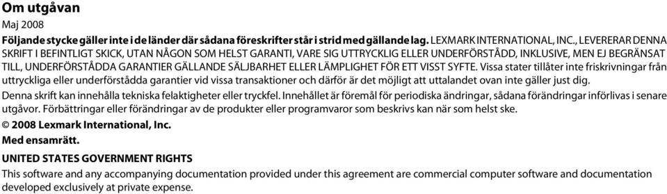 ELLER LÄMPLIGHET FÖR ETT VISST SYFTE.