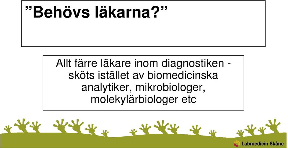 diagnostiken - sköts istället av