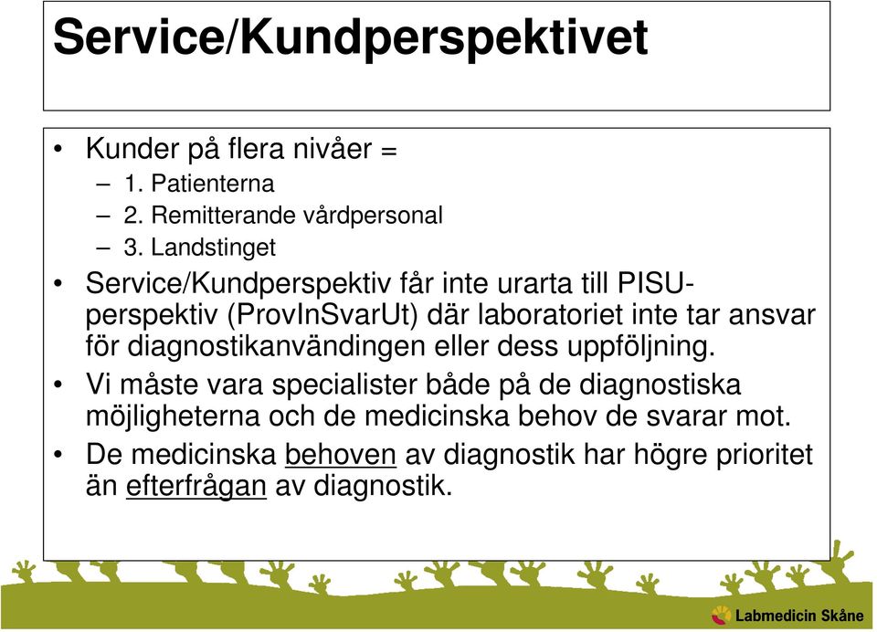 ansvar för diagnostikanvändingen eller dess uppföljning.