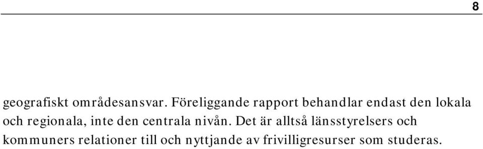 regionala, inte den centrala nivån.