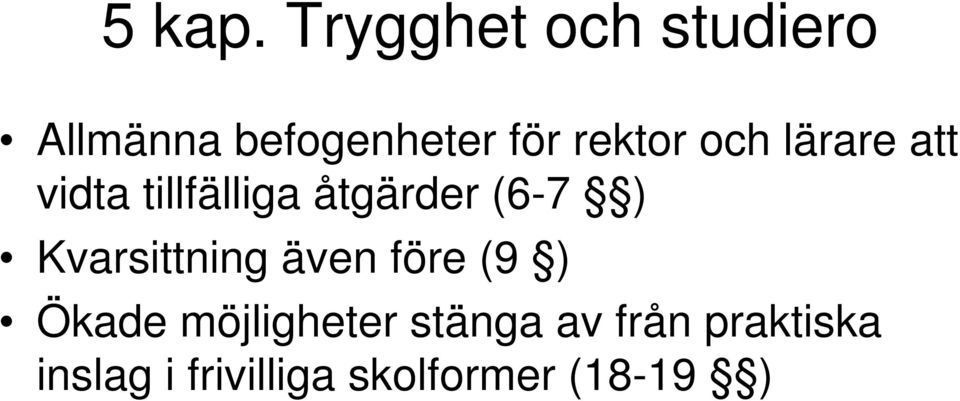 och lärare att vidta tillfälliga åtgärder (6-7 )