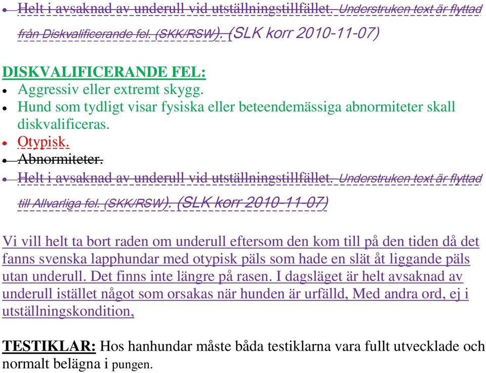 Understruken text är flyttad till Allvarliga fel. (SKK/RSW).