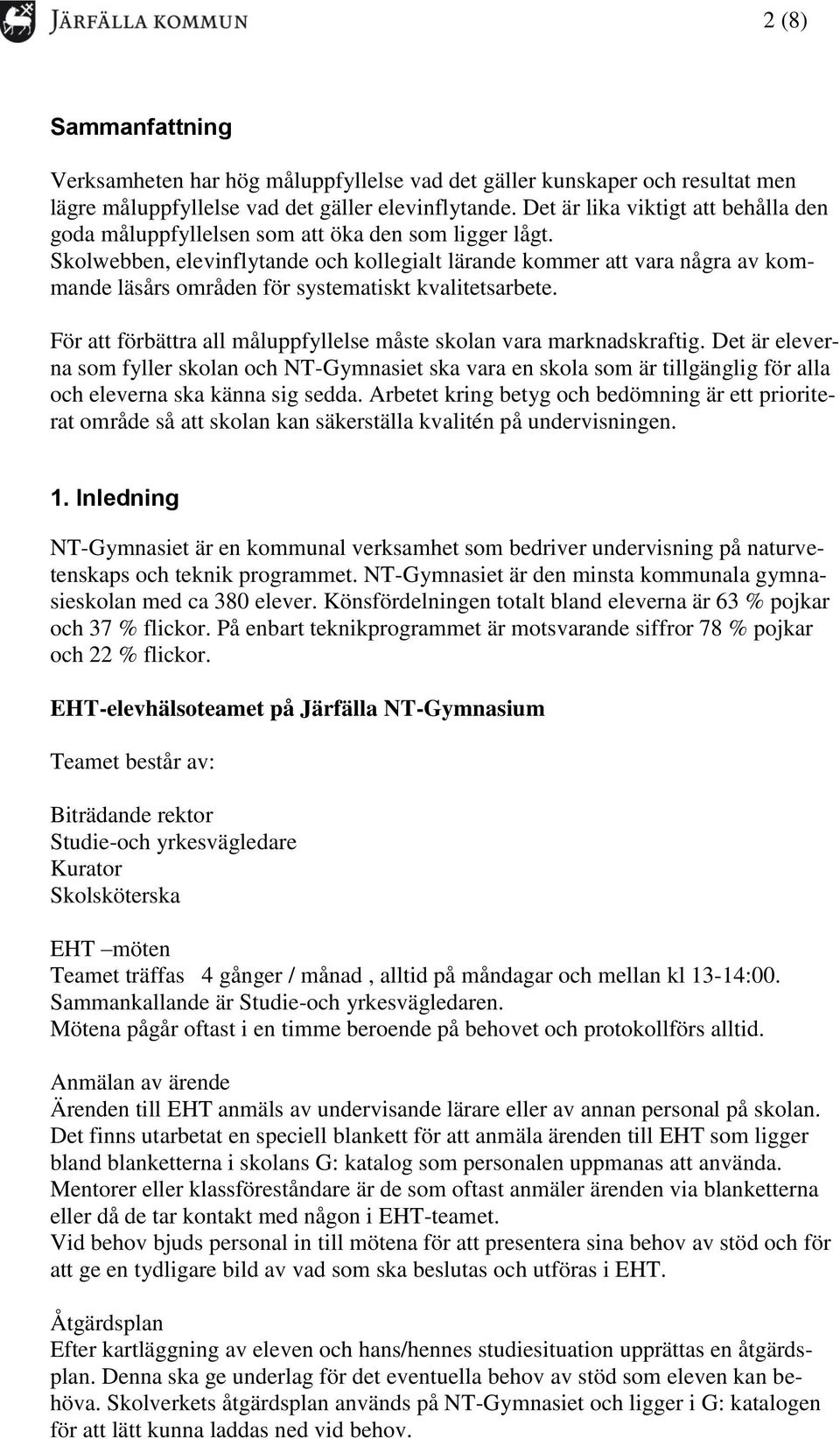 Skolwebben, elevinflytande och kollegialt lärande kommer att vara några av kommande läsårs områden för systematiskt kvalitetsarbete.