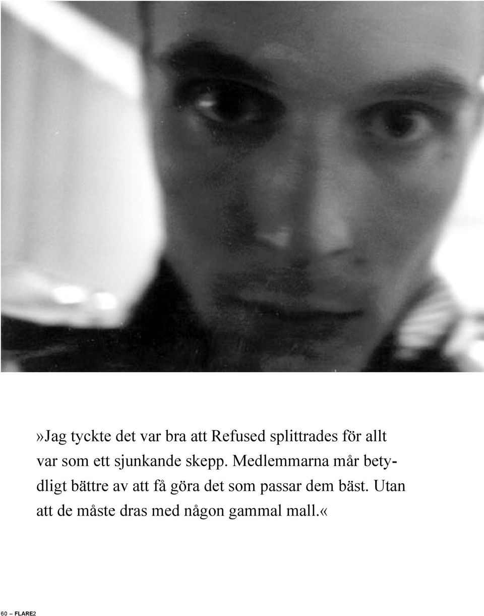 Medlemmarna mår betydligt bättre av att få göra det